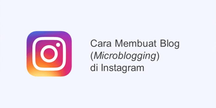 Cara Membuat Blog Pribadi di Instagram untuk Pemula