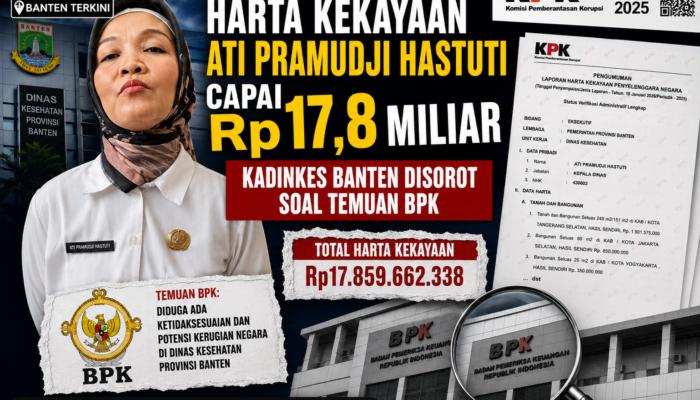 Harta Kekayaan Kadinkes Banten Ati Pramudji Hastuti Capai Rp17,8 Miliar, Disorot di Tengah Temuan BPK